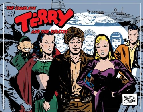 Complete Terry And The Pirates, Vol. 6: 1945-1946 (Complete Terry & the Pirates)