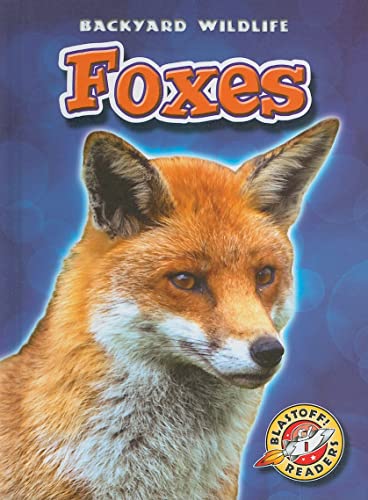 Foxes (Blastoff! Readers: Backyard Wildlife)