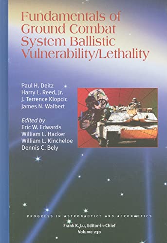 Fundamentals of Ground Combat System Ballistic Vulnerability/Lethality (Progress in Astronautics and Aeronautics)