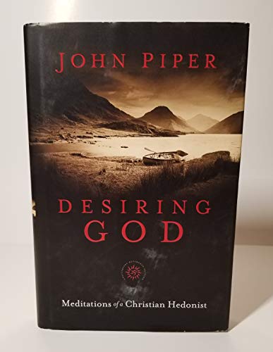 Desiring God, 25th Anniversary Reference Edition: Meditations of a Christian Hedonist