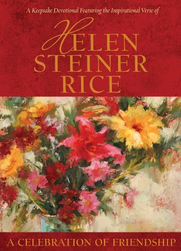 A Celebration of Friendship: A Keepsake Devotional Featuring the Inspirational Verse of Helen Steiner Rice