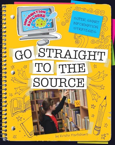 Go Straight to the Source (Explorer Library: Information Explorer)