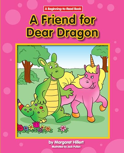 A Friend for Dear Dragon (Dear Dragon: Beginning-to-Read Book)