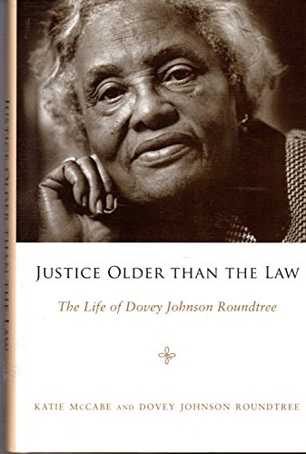 Justice Older than the Law: The Life of Dovey Johnson Roundtree (Margaret Walker Alexander Series in African American Studies)