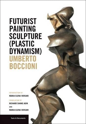 Futurist Painting Sculpture (Plastic Dynamism) (Texts & Documents)