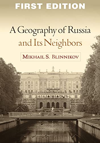 A Geography of Russia and Its Neighbors (Texts in Regional Geography)