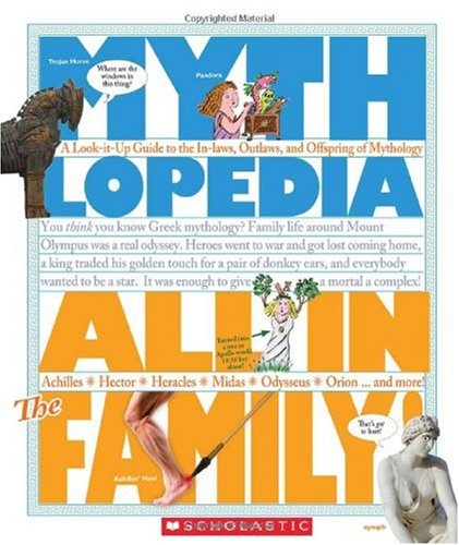 All in the Family: A Look-It-Up Guide to the In-Laws, Outlaws, and Offspring of Mythology (Mythlopedia)