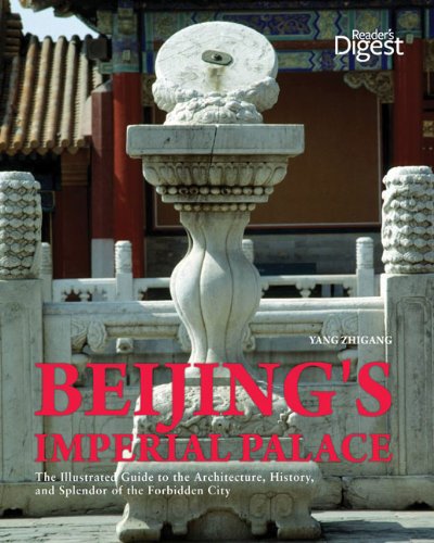 Beijing's Imperial Palace: The Illustrated Guide to the Architecture, History, and Splendor of the Forbidden City