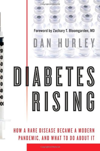 Diabetes Rising: How a Rare Disease Became a Modern Pandemic, and What to Do About It