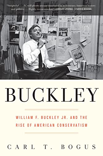 Buckley: William F. Buckley Jr. and the Rise of American Conservatism