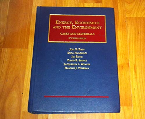 Energy, Economics and the Environment, 4th (University Casebook Series)