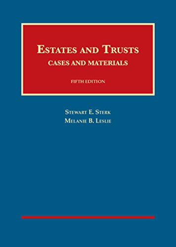 Estates and Trusts, 5th (University Casebook Series)