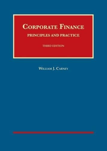 Corporate Finance: Principles and Practice, 3d (University Casebook Series)