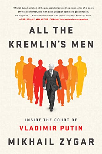 All the Kremlin's Men: Inside the Court of Vladimir Putin