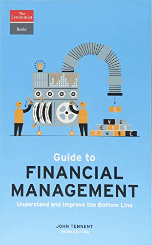 Guide to Financial Management: Understand and Improve the Bottom Line (Economist Books)
