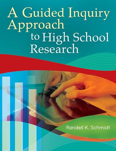 A Guided Inquiry Approach to High School Research (Libraries Unlimited Guided Inquiry)