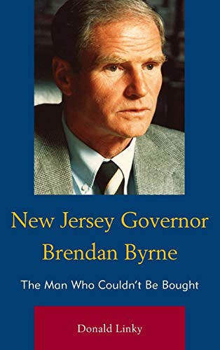 New Jersey Governor Brendan Byrne: The Man Who Couldn't Be Bought