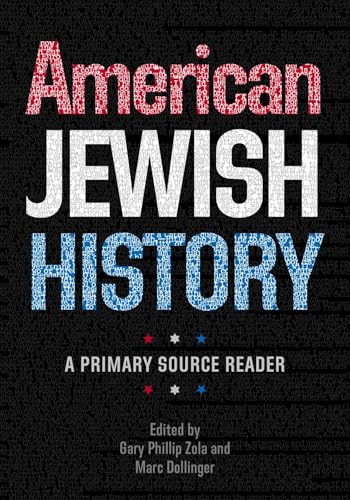 American Jewish History: A Primary Source Reader (Brandeis Series in American Jewish History, Culture, and Life)