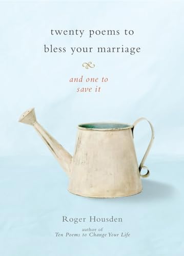 Twenty Poems to Bless Your Marriage: And One to Save It