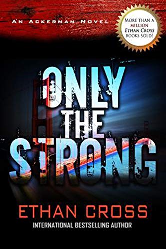 Only the Strong: An Ackerman Novel