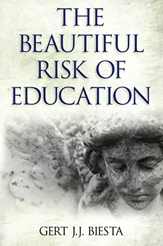 Beautiful Risk of Education: (Interventions Education, Philosophy, and Culture)