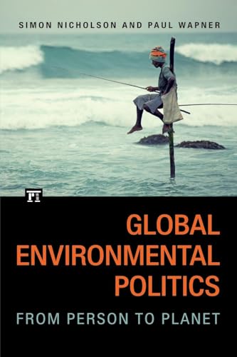 Global Environmental Politics: From Person to Planet