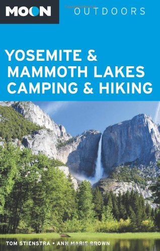 Moon Yosemite & Mammoth Lakes Camping & Hiking (Moon Outdoors)