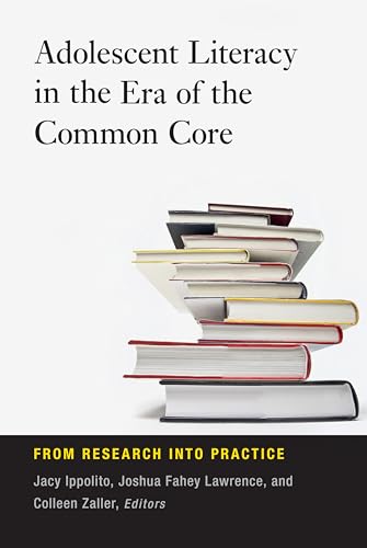 Adolescent Literacy in the Era of the Common Core: From Research into Practice
