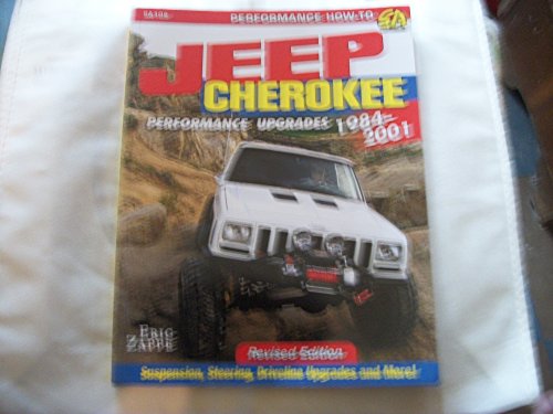 Jeep Cherokee Performance Upgrades: 1984-2001 - Revised Edition (Performance How-to)
