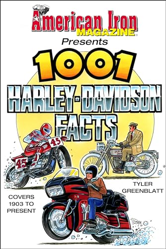 American Iron Magazine Presents 1001 Harley-Davidson Facts: Covers 1903 to Present