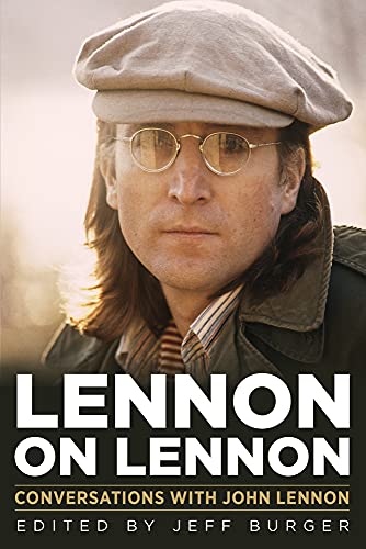 Lennon on Lennon: Conversations with John Lennon (11) (Musicians in Their Own Words)