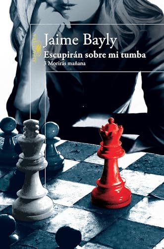 Escupirán sobre mi tumba: Morirás mañana 3 / They'll spit on my grave: Tomorrow You Die 3 (Spanish Edition)