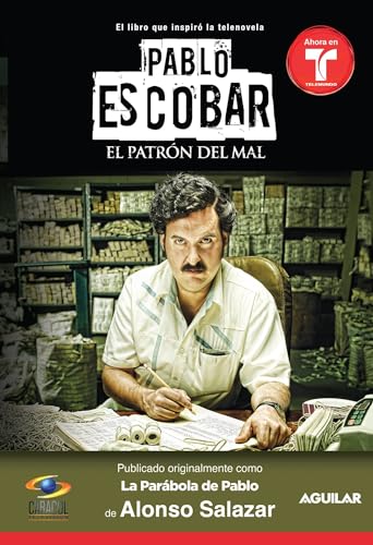 Pablo Escobar, el patrón del mal (La parábola de Pablo) (MTI) (Spanish Edition)