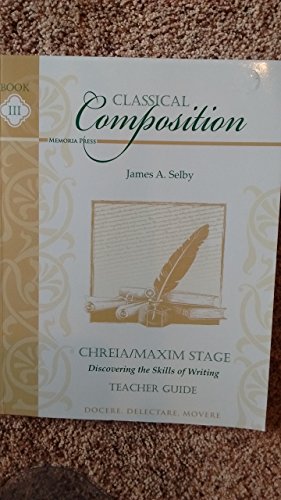 Classical Composition III: Chreia/Maxim Stage Teacher Guide