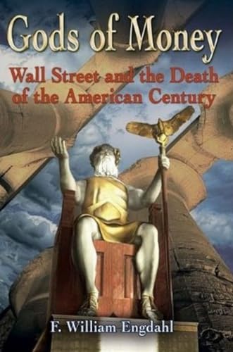 Gods of Money: Wall Street and the Death of the American Century