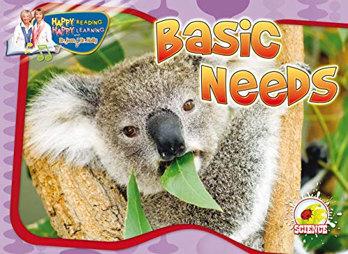 Basic Needs (Happy Reading Happy Learning - Science)
