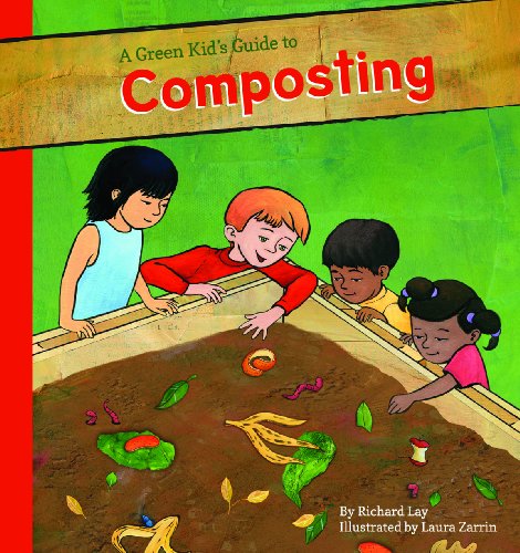 Green Kid's Guide to Composting (Green Kid's Guide to Gardening!)