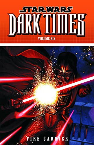 Star Wars: Dark Times Volume 6 - Fire Carrier