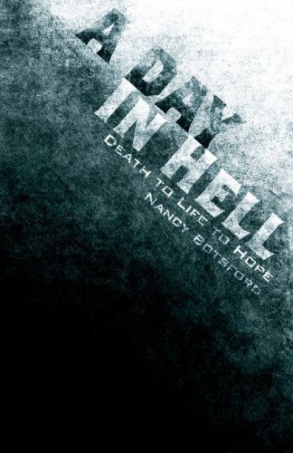 A Day in Hell: Death to Life to Hope