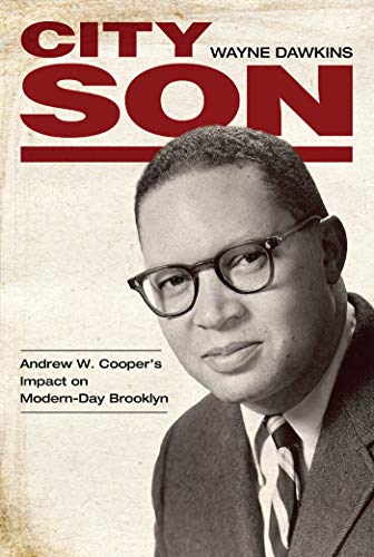 City Son: Andrew W. Cooper's Impact on Modern-Day Brooklyn (Margaret Walker Alexander African American Studies)