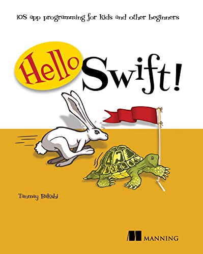Hello Swift!: iOS app programming for kids and other beginners