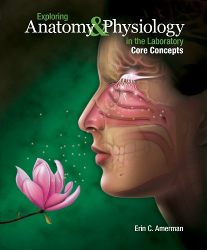 Exploring Anatomy & Physiology in the Laboratory: Core Concepts 2014