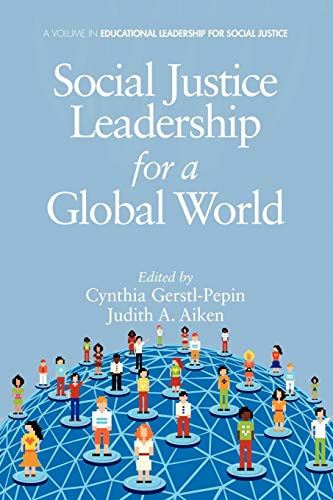 Social Justice Leadership for a Global World (Educational Leadership for Social Justice)