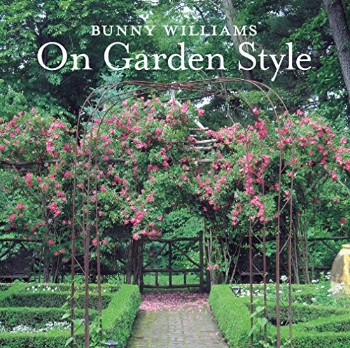 Bunny Williams On Garden Style: Garden design ideas from Bunny Williams, favoring layered, livable outdoor rooms.