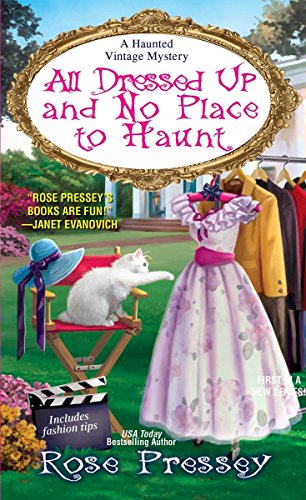 All Dressed Up and No Place to Haunt (A Haunted Vintage Mystery)