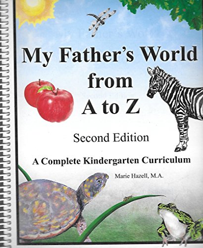 My Fathers World from A to Z (second edition) (A Complete Kindergarten Curriculum)
