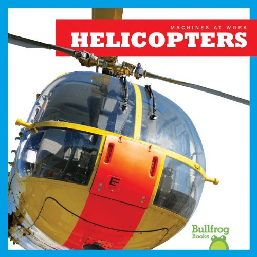Helicopters (Bullfrog Books: Machines at Work)