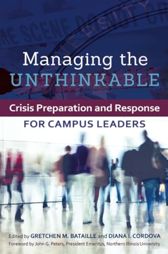 Managing the Unthinkable: Crisis Preparation and Response for Campus Leaders