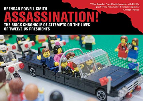 Assassination!: The Brick Chronicle of Attempts on the Lives of Twelve US Presidents