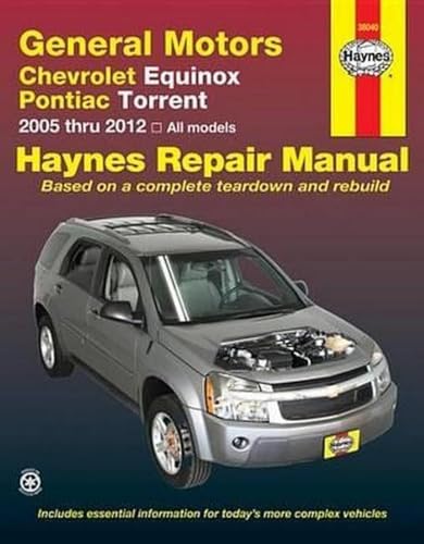 General Motors Chevrolet Equinox and Pontiac Torrent: 2005 thru 2012 All models (Haynes Repair Manual)